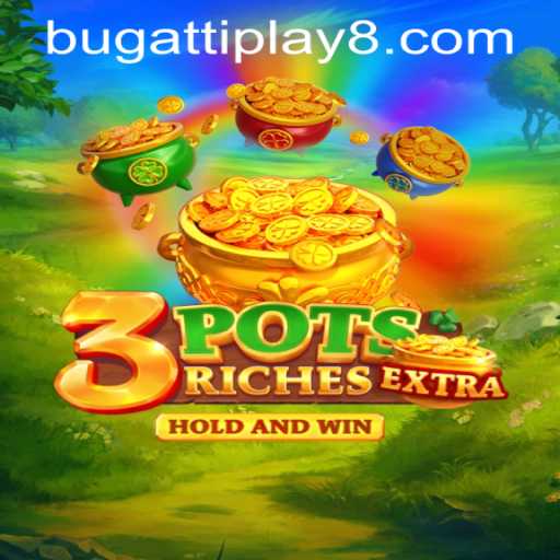 Discovering the Thrills of 3potsExtra: A Unique Gaming Experience with BUGATTI PLAY 88