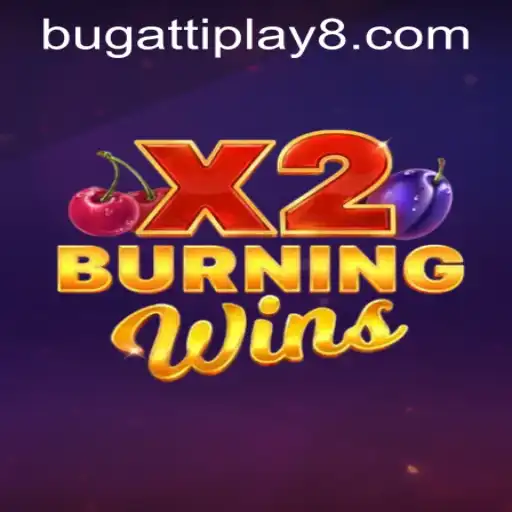 Exploring the Thrills of BurningWinsX2 on BUGATTI PLAY 88