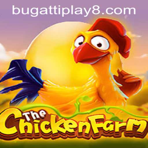 Unveiling the Fascinating World of ChickenFarm and the Impact of BUGATTI PLAY 88