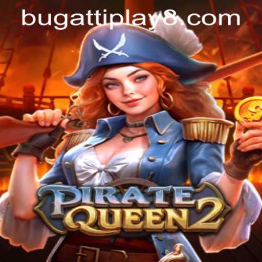 Exploring the High Seas with PirateQueen2: An In-depth Look into BUGATTI PLAY 88