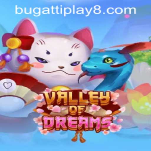 Discover the Enchanting World of ValleyofDreams with BUGATTI PLAY 88